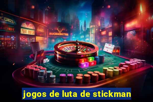 jogos de luta de stickman